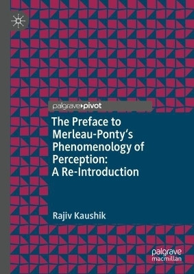 The Preface to Merleau-Ponty's Phenomenology of Perception: A Re-Introduction(English, Hardcover, Kaushik Rajiv)