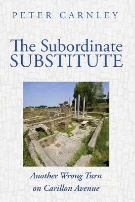 The Subordinate Substitute(English, Paperback, Carnley Peter)