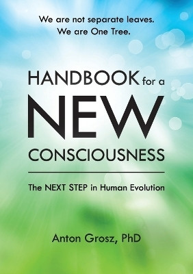 Handbook For A New Consciousness(English, Paperback, Grosz Anton)