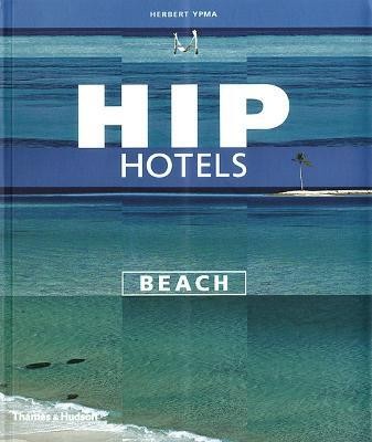 Hip Hotels: Beach(English, Paperback, Ypma Herbert)