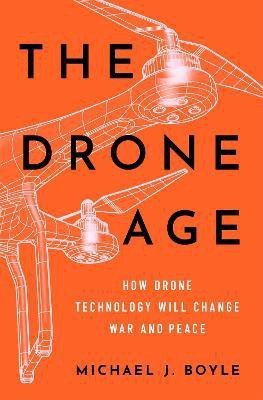 The Drone Age(English, Hardcover, Boyle Michael J.)