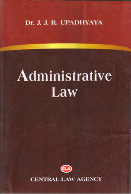 ADMINISTRATIVE LAW(English, BOOK, DR. J. J. R. UPADHYAYA)