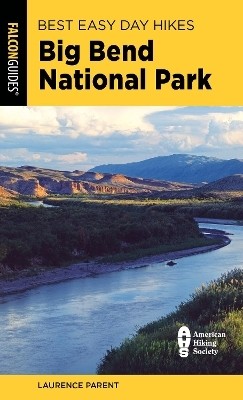 Best Easy Day Hikes Big Bend National Park(English, Paperback, Parent Laurence)