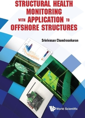 Structural Health Monitoring With Application To Offshore Structures(English, Hardcover, Chandrasekaran Srinivasan)