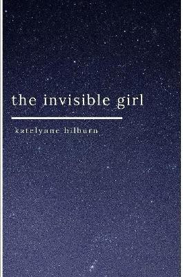 The invisible girl(English, Paperback, Hilburn Katelynne)