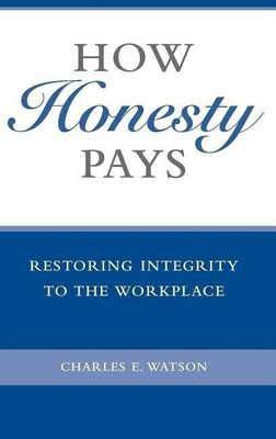 How Honesty Pays(English, Hardcover, Watson Charles E.)