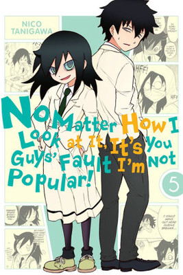 No Matter How I Look at it, It's You Guys' Fault I'm Not Popular!, Vol. 5(English, Paperback, Tanigawa Nico)