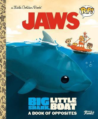 JAWS: Big Shark, Little Boat! A Book of Opposites (Funko Pop!)(English, Hardcover, Smith Geof)