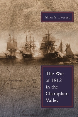 The War of 1812 in the Champlain Valley(English, Paperback, Everest Allan S.)