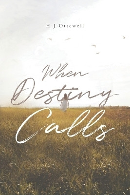 When Destiny Calls(English, Paperback, Ottewell H J)