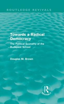 Towards a Radical Democracy (Routledge Revivals)(English, Hardcover, Brown Douglas)