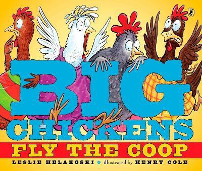 Big Chickens Fly the Coop(English, Paperback, Helakoski Leslie)