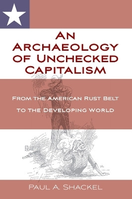 An Archaeology of Unchecked Capitalism(English, Electronic book text, Shackel Paul)