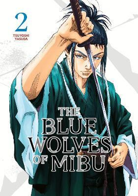 The Blue Wolves of Mibu 2 (Blue Miburo)(English, Paperback, Yasuda Tsuyoshi)