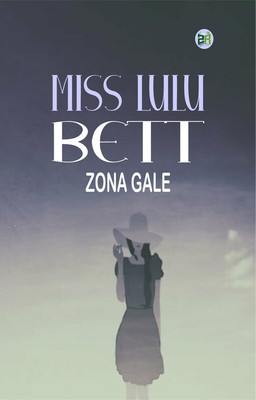 Miss Lulu Bett(Paperback, Zona Gale)