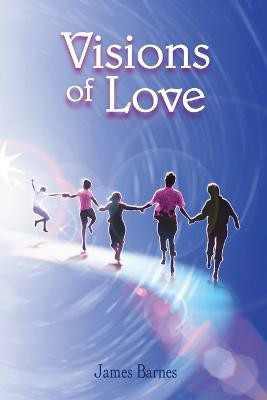 Visions of Love(English, Paperback, Barnes James)