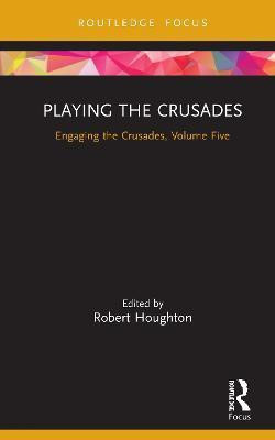 Playing the Crusades(English, Hardcover, unknown)