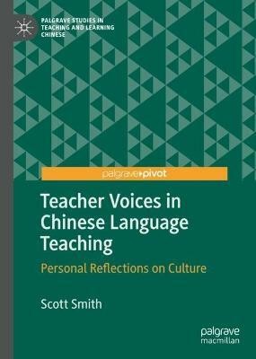 Teacher Voices in Chinese Language Teaching(English, Hardcover, Smith Scott)