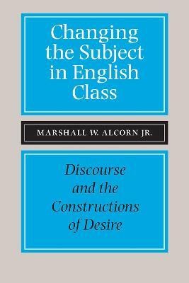 Changing the Subject in English Class(English, Paperback, Alcorn Marshall W.)