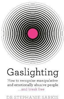 Gaslighting(English, Paperback, Sarkis Stephanie Dr)