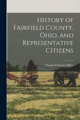 History of Fairfield County, Ohio, and Representative Citizens(English, Paperback, unknown)