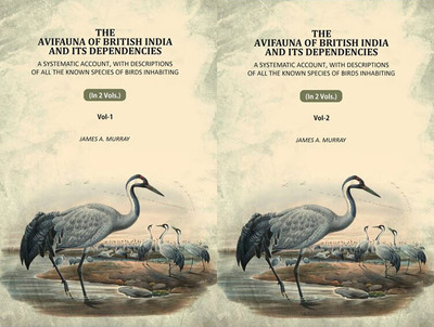 The Avifauna Of British India And Its Dependencies: A Systematic Account, With Descriptions Of All The Known Species Of Birds Inhabiting 2 Vols. Set(Paperback, James A. Murray)