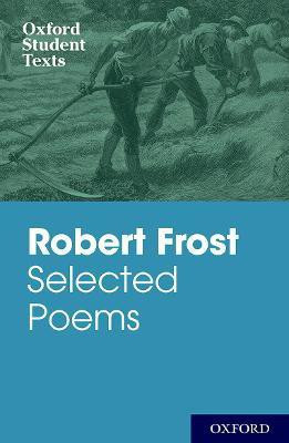 Oxford Student Texts: Robert Frost: Selected Poems(English, Paperback, Frost Robert)