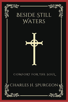 Beside Still Waters: Comfort for the Soul (Grapevine Press)(Paperback, Charles Haddon Spurgeon, Grapevine Press)