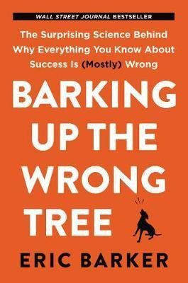 Barking Up the Wrong Tree(English, Paperback, Barker Eric)
