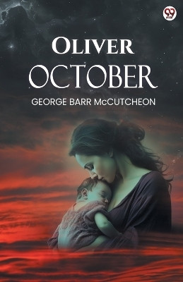 Oliver October (Edition1)(English, Paperback, McCutcheon George Barr)