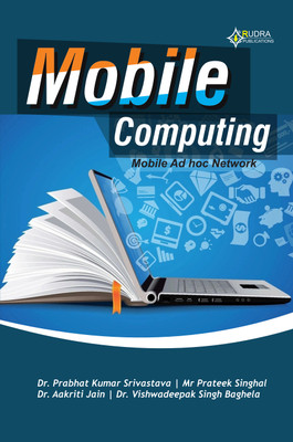 MOBILE COMPUTING: Mobile Ad hoc Network(Paperback, Prabhat Kumar Shrivastav, Mr. Prateek Singhal, Dr. Aakriti Jain, Dr. Vishwadeepak Singh Baghela)