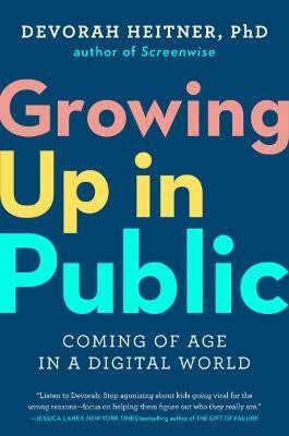 Growing Up in Public(English, Hardcover, Heitner Devorah)