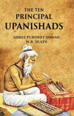 THE TEN PRINCIPAL UPANISHADS [Hardcover](Hardcover, SHREE PUROHIT SMAMI , W.B. YEATS)