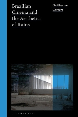 Brazilian Cinema and the Aesthetics of Ruins(English, Paperback, Carrera Guilherme)