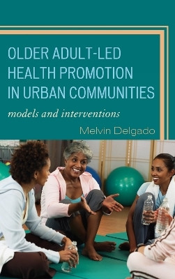 Older Adult-Led Health Promotion in Urban Communities(English, Hardcover, Delgado Melvin)