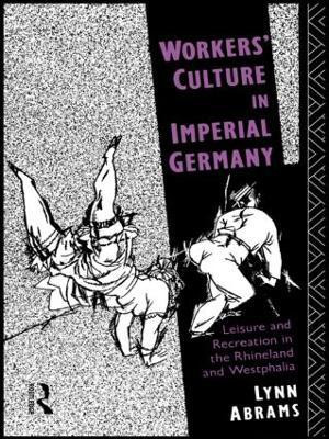 Workers' Culture in Imperial Germany(English, Paperback, Abrams Lynn)