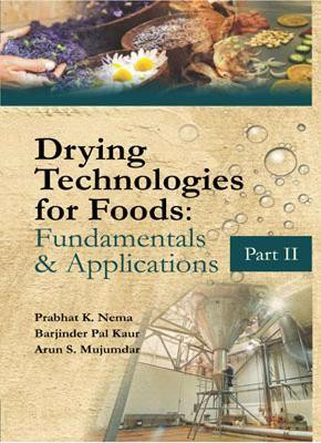 Drying Technologies for Foods: Fundamentals & Applications: Part II (Co-Published With CRC Press,UK)(English, Hardcover, Majumdar Nema, Prabhat, Barjindar Pal Kaur, Arun)