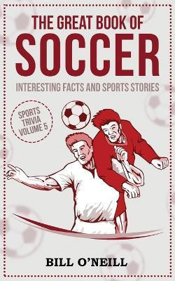 The Great Book of Soccer(English, Paperback, O'Neill Bill)