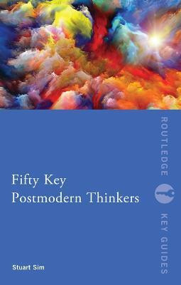 Fifty Key Postmodern Thinkers(English, Electronic book text, Sim Stuart)