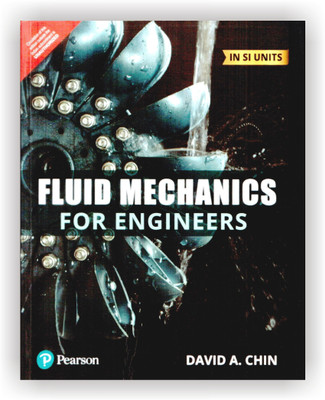 FLUID MECHANICS FOR ENGINEERS IN SI UNITS(Paperback, DAVID A. CHIN)