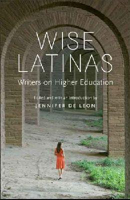 Wise Latinas  - Writers on Higher Education(English, Paperback, unknown)