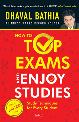 How to Top Exams and Enjoy Studies  - Study Techniques for Every Student(English, Paperback, Bathia Dhaval)