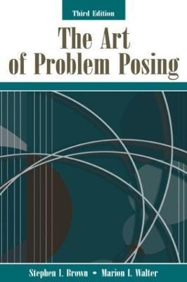 The Art of Problem Posing(English, Hardcover, Brown Stephen I.)