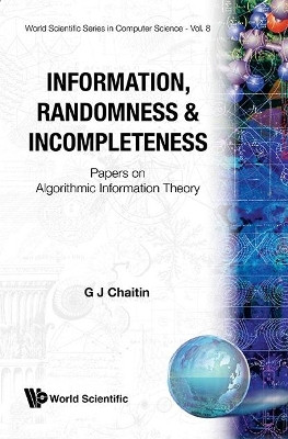 Information, Randomness & Incompleteness: Papers On Algorithmic Information Theory(English, Paperback, Chaitin Gregory J)