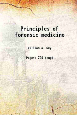 Principles of forensic medicine 1845 [Hardcover](Hardcover, William A. Guy)