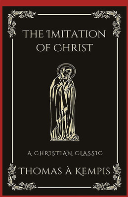 The Imitation of Christ: Navigating the Path of Discipleship (Grapevine Press)(Hardcover, Thomas à Kempis, Grapevine Press)