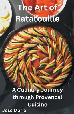 The Art of Ratatouille(English, Paperback, Maria Jose)