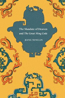 The Mandate of Heaven and The Great Ming Code(English, Hardcover, Yonglin Jiang)