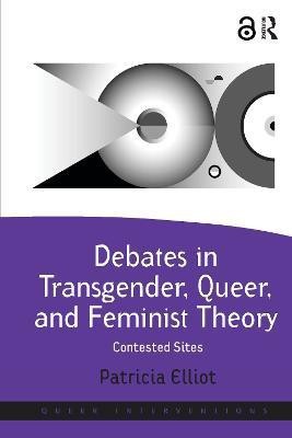 Debates in Transgender, Queer, and Feminist Theory(English, Paperback, Elliot Patricia)