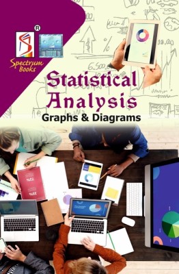 Statistical Analysis Graphs & Diagrams | UPSC Civil Services Exam | State Administrative Exams | 2023 / edition(Paperback, Spectrum Editorial Board)